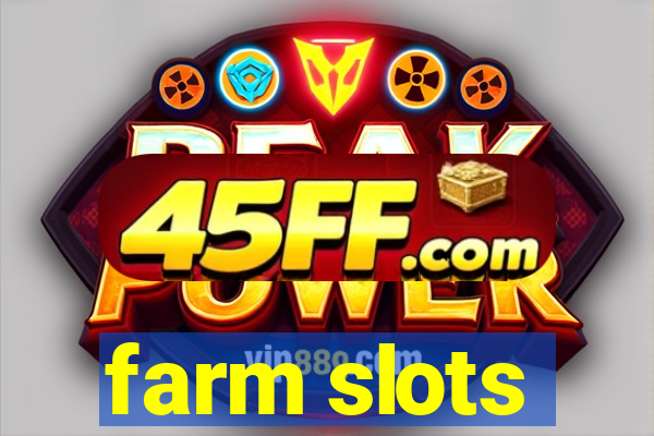 farm slots